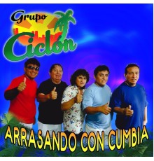 Grupo Ciclón - Arrasando Con Cumbia