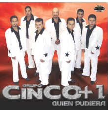 Grupo Cinco +1 - Quién Pudiera