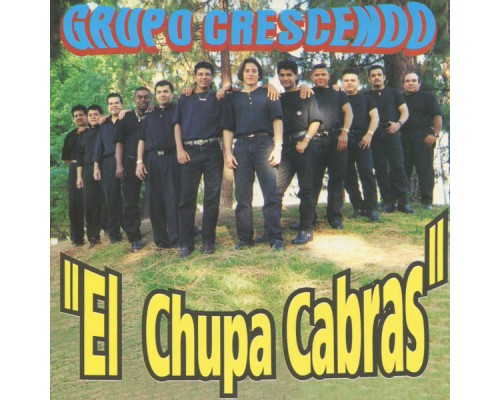 Grupo Crescendo - El Chupa Cabras