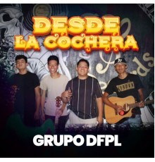 Grupo DFPL - Desde la Cochera