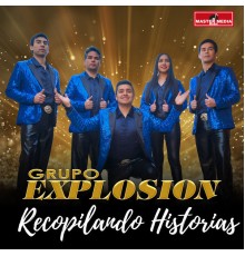 Grupo Explosión - Recopilando Historias