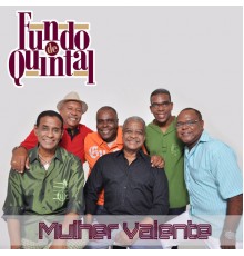 Grupo Fundo De Quintal - Mulher Valente