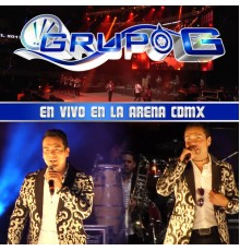 Grupo G - En Vivo en la Arena Ciudad de México  (En Vivo)