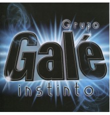 Grupo Galé - Instinto