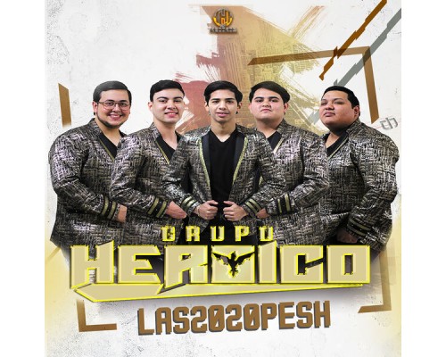 Grupo Heroico - Las 2020 Pesh