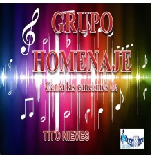Grupo Homenaje - Canta Las Canciones De Tito Nieves