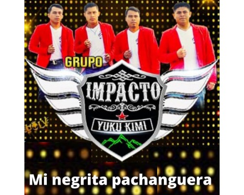 Grupo Impacto - Mi Negrita Pachanguera