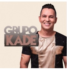 Grupo Kade - Cade Você