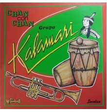 Grupo Kalamari - Chan Con Chan