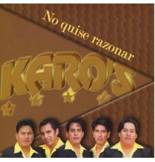 Grupo Karo's - No Quise Razonar