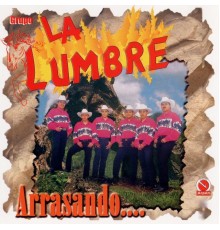 Grupo La Lumbre - Arrasando...