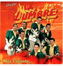 Grupo La Lumbre - Más Caliente...