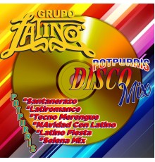 Grupo Latino - Potpurrís Disco Mix