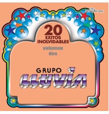 Grupo Lluvia - 20 Exitos Inolvidables, Vol. 2