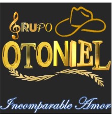 Grupo Otoniel - Incomparable Amor