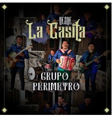 Grupo Perimetro - Desde la Casita