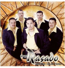 Grupo Rasado - Adentro Tengo Celos