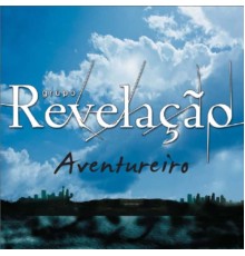 Grupo Revelação - Aventureiro - Single