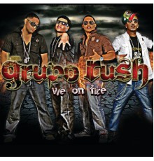 Grupo Rush - We on Fire