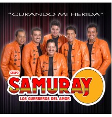 Grupo Samuray - Curando Mi Herida