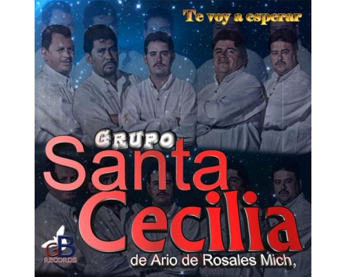 Grupo Santa Cecilia de Ario de Rosales, Mich - Te Voy a Esperar