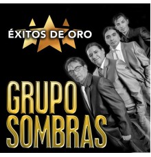 Grupo Sombras - Éxitos de Oro