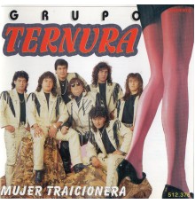 Grupo Ternura - Mujer Traicionera