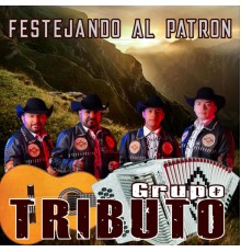 Grupo Tributo - Festejando al Patrón