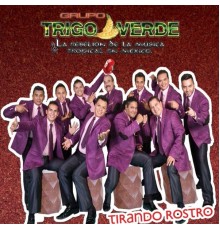 Grupo Trigo Verde - Tirando Rostro