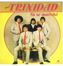 Grupo Trinidad - Ya Se Marchó