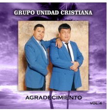 Grupo Unidad Cristiana - Agradecimiento (Vol.4)