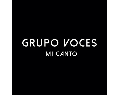 Grupo Voces - Mi Canto