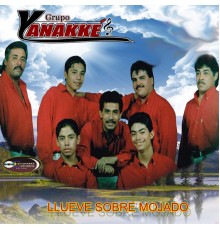 Grupo Yanakke - Llueve Sobre Mojado