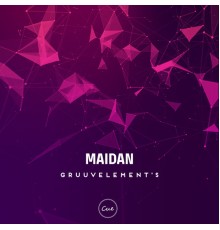 GruuvElement's - Maidan