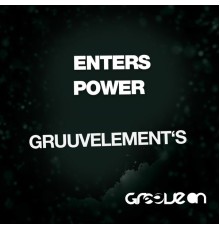 GruuvElement's - Enters (Original Mix)