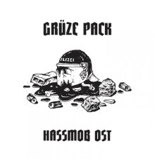 Grüze Pack - Hassmob Ost