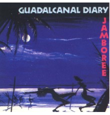 Guadalcanal Diary - Jamboree