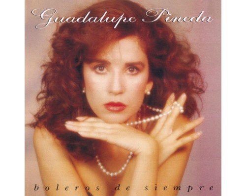 Guadalupe Pineda - Boleros De Siempre