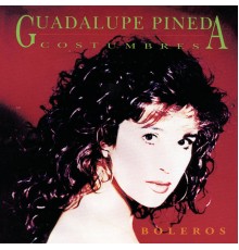 Guadalupe Pineda - Costumbres