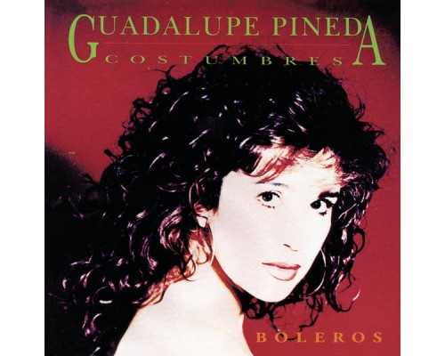 Guadalupe Pineda - Costumbres