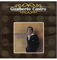 Gualberto Castro - Gualberto Castro