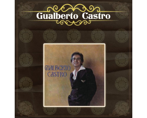 Gualberto Castro - Gualberto Castro