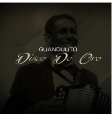 Guandulito - Disco de Oro