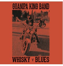 Guanipa King Band - Whisky Blues