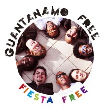 Guantanamo Free - Fiesta Free