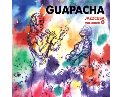 Guapacha - JazzCuba. Volumen 4