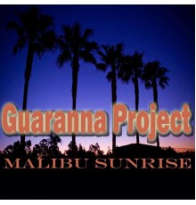 Guaranna Project - Malibu Sunrise