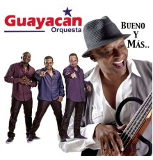 Guayacán Orquesta - Bueno y Más