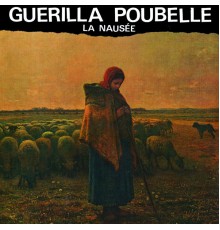 Guerilla Poubelle - La Nausée