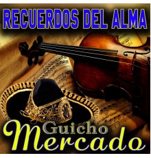 Guicho Mercado - Recuerdos del Alma